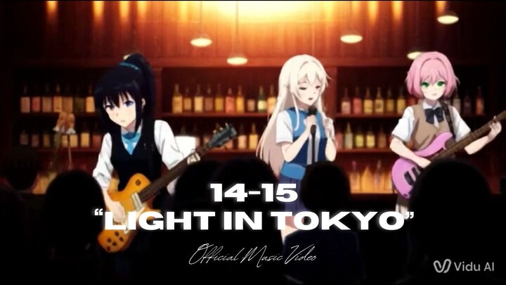 14-15 - LIGHT IN TOKYO (OFFICIAL MUSIC VIDEO)