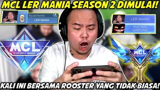 MCL LER MANIA SEASON 2 - LER MANIA BERLANJUT MENCARI PIALA BARU!