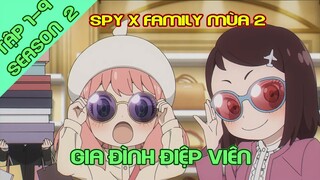 Gia Đình Điệp Viên Season 2 Tập 1-9 : Spy x Family | Tóm Tắt Anime