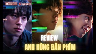 Review Anh Hùng Bàn Phím: Bộ phim không dành cho người mất tập trung | TGT