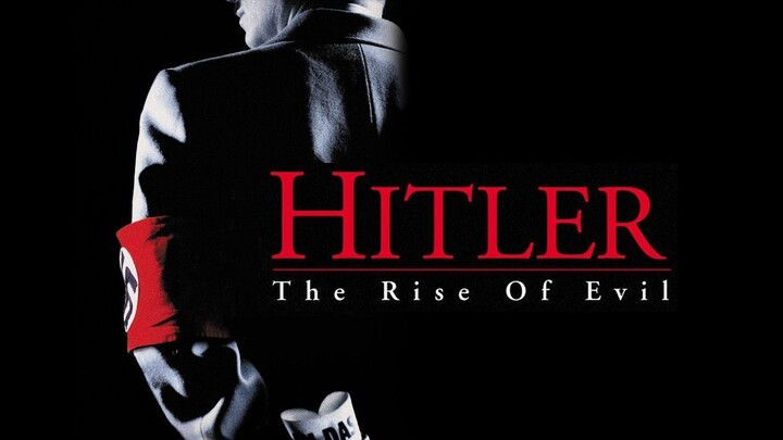 Hitler The Rise Of Evil