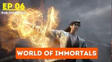 World Of Immortals Episode 6 Indo