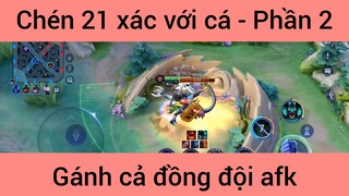 Chén 21 xác với cá gánh cả đồng đội #2