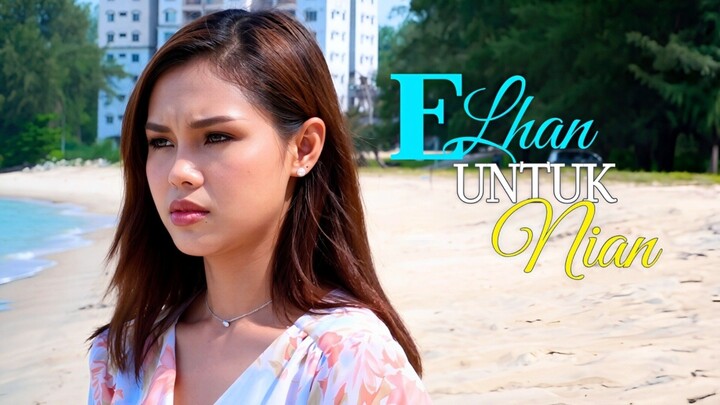 Telemovie Elhan Untuk Nian 2024