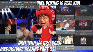 DUEL BOXING BRO DEAN DAN BRO TONI IS REAL KAH. MEDIASHARE JEBAKAN MELODEAN MEDIASHARE DEANKT PART 31