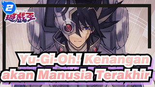 Yu-Gi-Oh! | [MAD / 4DS] Kenangan akan Manusia Terakhir_2