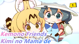 [Kemono Friends/MAD] Kaban's Theme - Kimi no Mama de_1