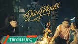 Đúng Người Đúng Thời Điểm  | Official MV | Thanh Hưng x Huy Cung x Mỹ Linh