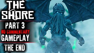The Shore Gameplay - Part 3 ENDING (No Commentary)