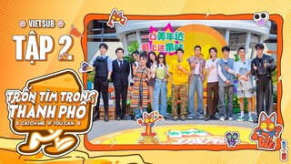 [EP2] VIETSUB "TRỐN TÌM TRONG THÀNH PHỐ / CATCH ME IF YOU CAN"