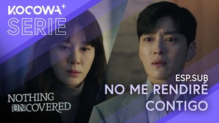 [ESP.SUB] No Me Rendiré Contigo | Nothing Uncovered EP06 | KOCOWA+ ESPAÑOL