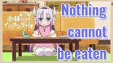 Nothing cannot be eaten