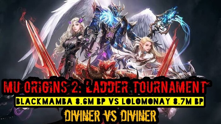 MU ORIGIN 2: LADDER TOURNAMENT BLACKMAMBA 8.6M BP VS LOLOMONAY 8.7M BP