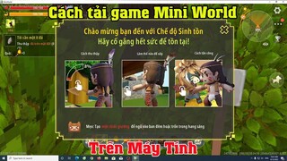 Cách tải game Mini World trên máy tính Pc Laptop | Cách chơi game Mini World trên máy tính laptop pc