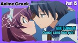 (Part 15) Anime Crack Indonesia - ⵯDisuruh cium tangan, malah cium bibir😙🤭ⵯ