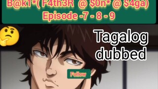 B@k1* F4th3R @ $0n *( $aga ) Ep. 7 - 8 - 9 * Tagalog dub