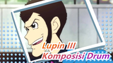 [Lupin III] Komposisi Drum