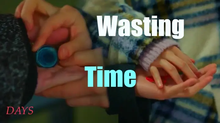 Wasting Time * Best of Kdrama