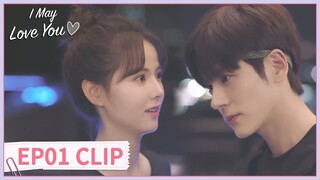 EP01 Clip | "I want you." | I May Love You | 对你不止是喜欢 | ENG SUB