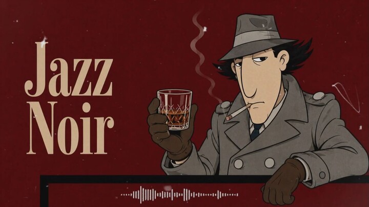 Just One More Drink｜深夜黑色爵士 Jazz Noir