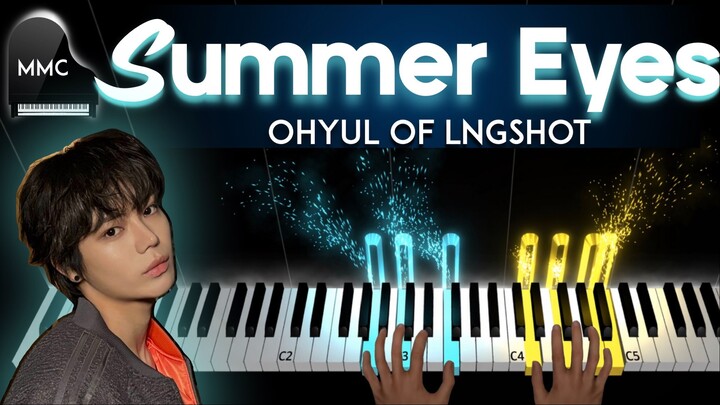 Summer Eyes by Ohyul of LNGSHOT piano cover/tutorial + sheet music + lyrics