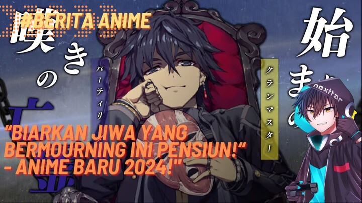 Biarkan Jiwa yang Bermourning Ini Pensiun! - Anime Baru 2024!