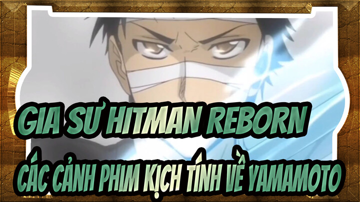 Gia Sư HITMAN REBORN|[Nhạc Epic/ Các cảnh phim]Yamamoto ---Shigure Souen Ryuu