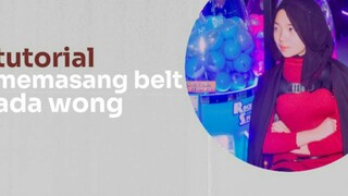 ✨tutorial memasang belt ada wong✨