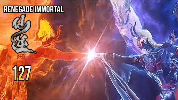 RENEGADE IMMORTAL EPISODE 127 SUB INDO - WANGLIN DAN BAI LUO MELAWAN IBLIS API KUNO