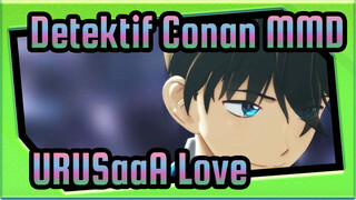 [Detektif Conan MMD] URUSaaA Love