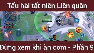 Tấu hài tất niên Liên Quân #9