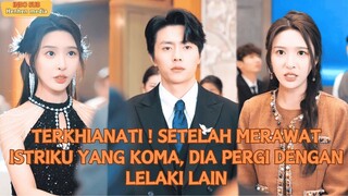 【Indo Sub】Terkhianati ! Setelah merawat istriku yang koma, dia pergi dengan lelaki lain...
