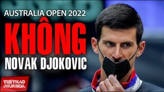 Djokovic bị trục xuất khỏi Úc! Mất cơ hội bảo vệ chức vô địch giải Australia Open 2022 | QUẦN VỢT