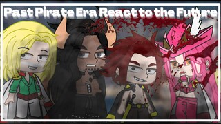 | Past Pirate Era React to the Future | One Piece🍖🍖🍖 | 3/? |