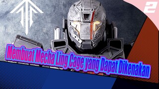 Membuat Mecha Ling Cage yang Dapat Dikenakan