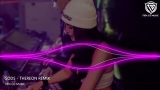 Gods - Thereon Remix || Nhạc Hot Tik Tok 2023