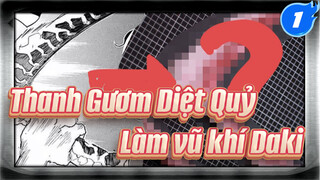 Thanh Gươm Diệt Quỷ | Daki | Làm vũ khí_1