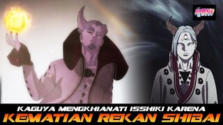 TERNYATA KAGUYA MENGKHIANATI ISSHIKI KARENA KEMATIAN REKAN SHIBAI OTSUTSUKI