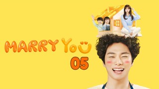 Marry YOU - Ep 05 [Eng Subs HD]