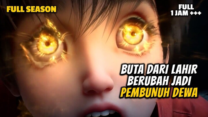 BUTA DARI LAHIR BERUBAH JADI PEMBUNUH DEWA - ALUR CERITA DONGHUA