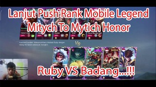 Lanjut Push Rank Mobile Legend Mytich To Mytich Honor Ruby VS Badang