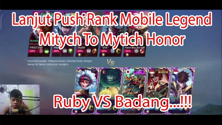 Lanjut Push Rank Mobile Legend Mytich To Mytich Honor Ruby VS Badang