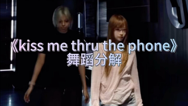Dance breakdown of "Kiss Me Through the Phone"