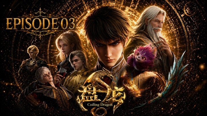 COILING DRAGON EPISODE 03 FULL SUBTITLE