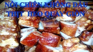 Cách làm món THỊT BA CHỈ QUAY DA GIÒN BẰNG NỒI CHIÊN KHÔNG DẦU ăn chỉ có nghiện #ByCookingDT