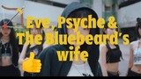 Eve psyche and the Blue beard's wife MV Lesserafim