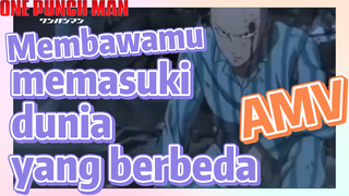 [One Punch Man] AMV |  Membawamu memasuki dunia yang berbeda