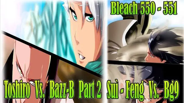 Bleach Chapter 550 - 551 Suì - Feng  Vs.  Bg9    Toshiro  Vs.  Bazz-B  Part 2