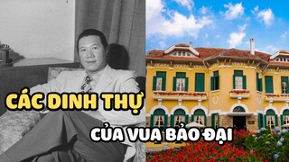 Các dinh thự của vua Bảo Đại | Bạn có biết?