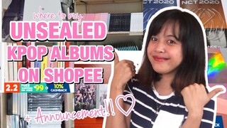 UNSEALED KPOP ALBUMS ON SHOPEE!! | SAN NAKAKABILI NG UNSEALED KPOP ALBUMS SA SHOPEE? + ANNOUNCEMENT!